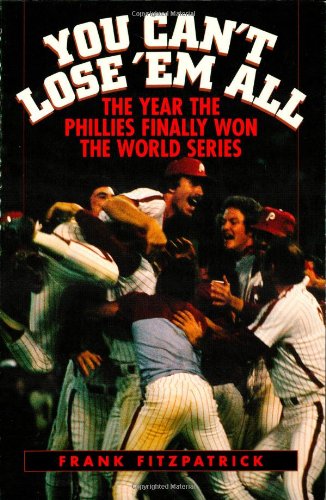 You Can't Lose 'Em All: The Year the Phillies Finally Won the World Series,Used