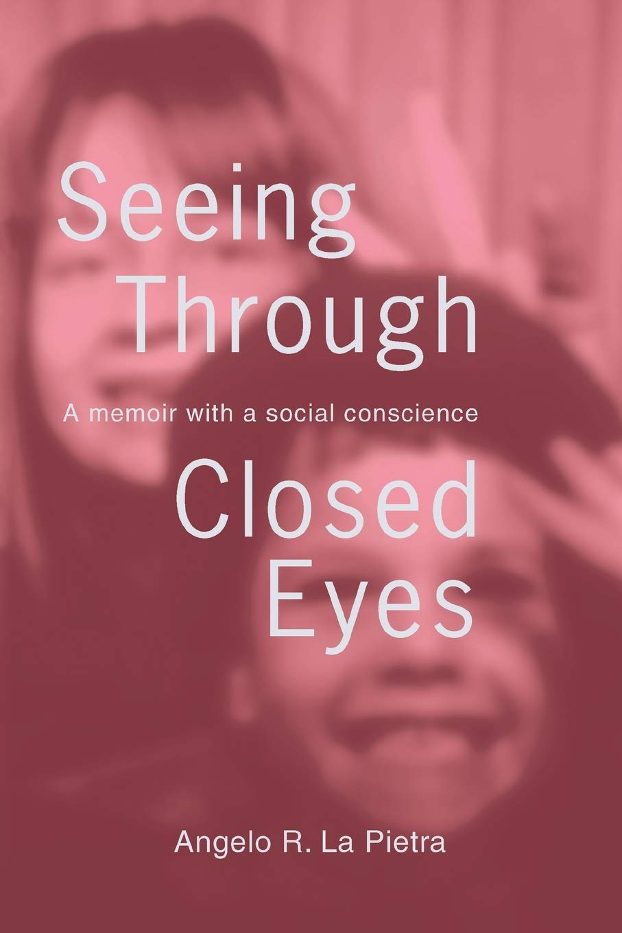 Seeing Through Closed Eyes: A memoir with a social conscience,Used