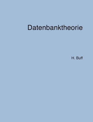 Datenbanktheorie (German Edition),New