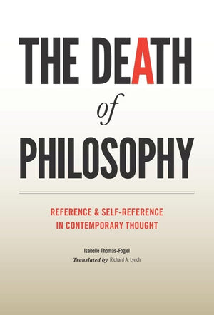 The Death of Philosophy: Reference and Selfreference in Contemporary Thought,Used