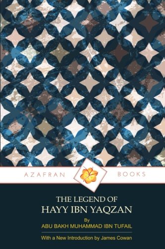 The Legend Of Hayy Ibn Yaqzan: (Alive, Son Of Awake)-new