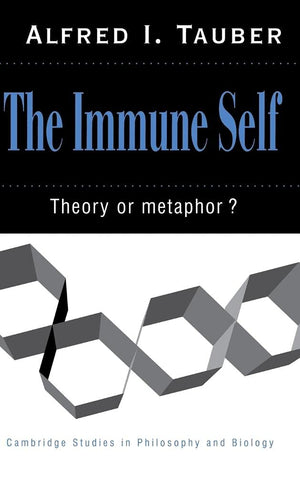 The Immune Self: Theory or Metaphor? (Cambridge Studies in Philosophy and Biology),New