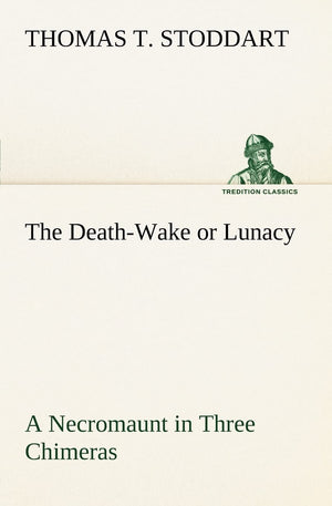 The DeathWake or Lunacy a Necromaunt in Three Chimeras,Used