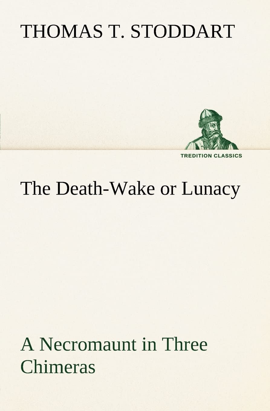The DeathWake or Lunacy a Necromaunt in Three Chimeras,Used