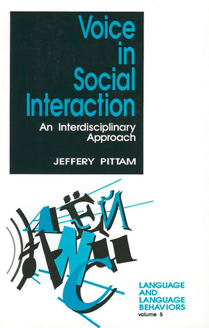 Voice In Social Interaction: An Interdisciplinary Approach (Language And Language Behavior),Used