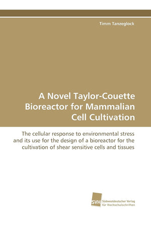 A Novel TaylorCouette Bioreactor for Mammalian Cell Cultivation: The cellular response to environmental stress and its use for ,Used