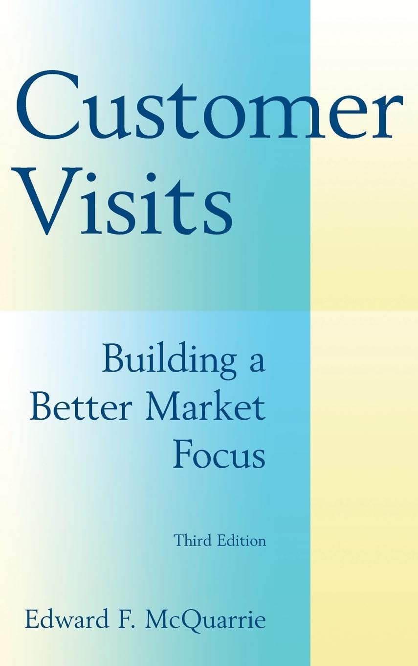 Customer Visits: Building a Better Market Focus: Building a Better Market Focus,Used