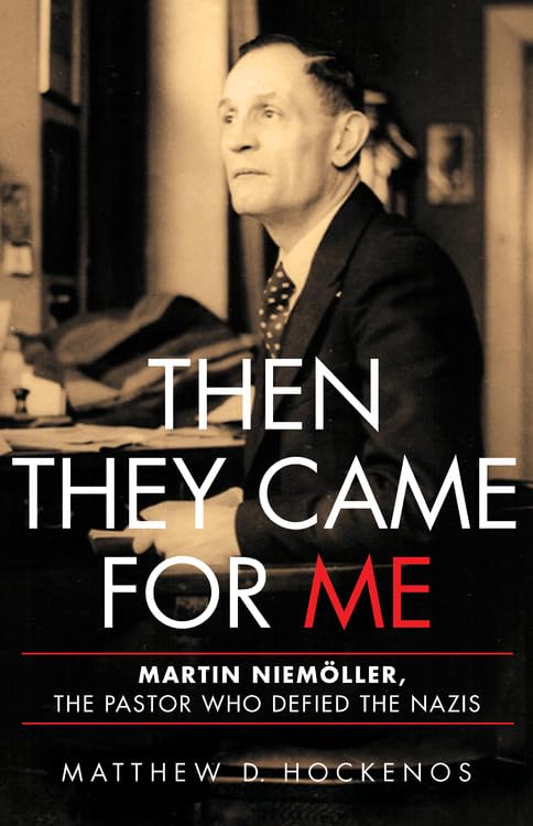 Then They Came For Me: Martin Niemller, The Pastor Who Defied The Nazis,Used