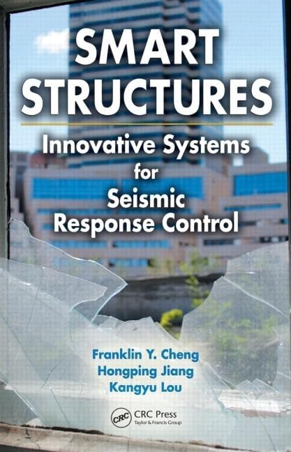 Smart Structures: Innovative Systems for Seismic Response Control,Used