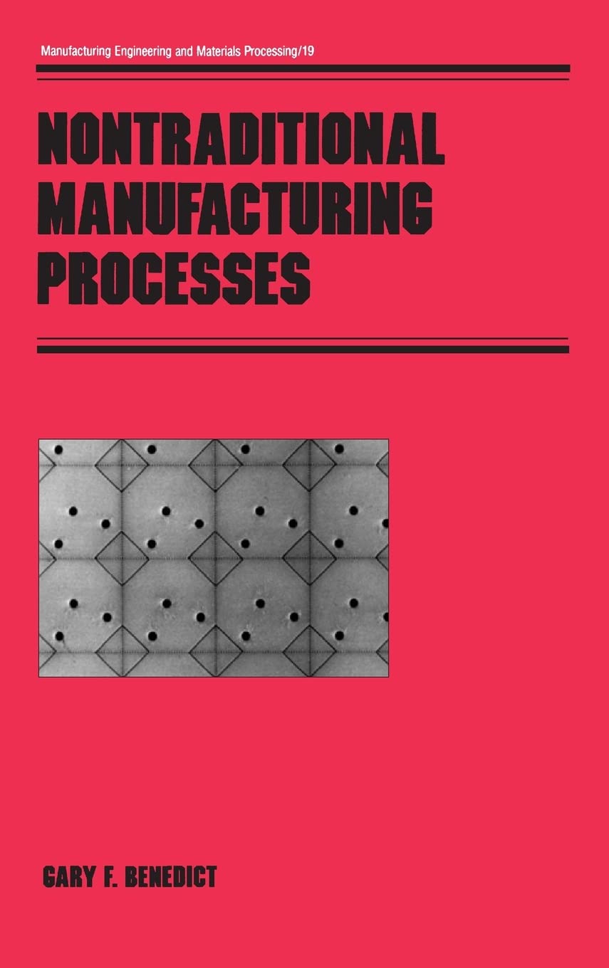 Nontraditional Manufacturing Processes (Manufacturing Engineering and Materials Processing),Used