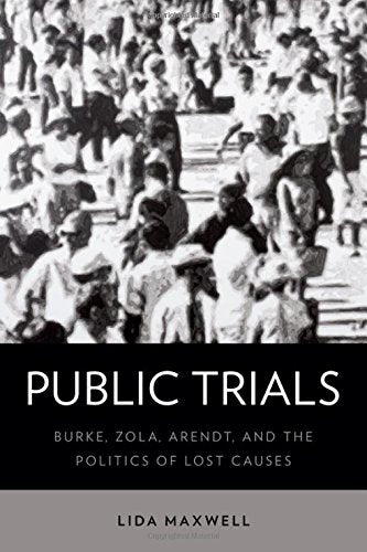 Public Trials: Burke, Zola, Arendt, and the Politics of Lost Causes,Used