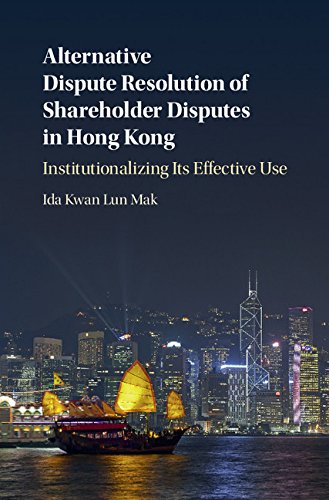 Alternative Dispute Resolution of Shareholder Disputes in Hong Kong: Institutionalizing its Effective Use,Used