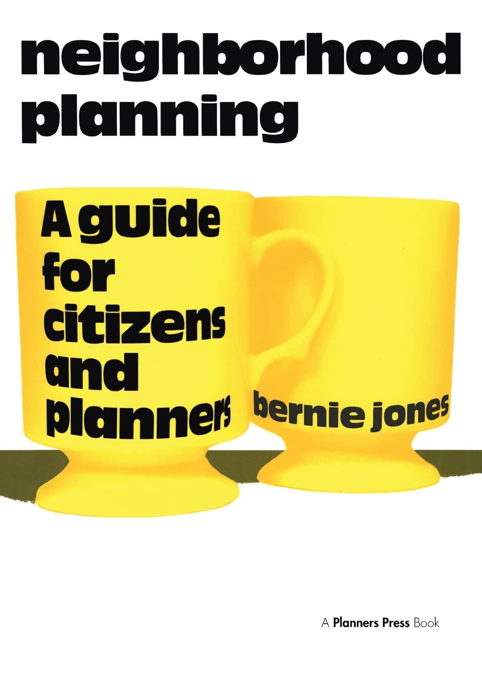 Neighborhood Planning: A Guide for Citizens and Planners,Used