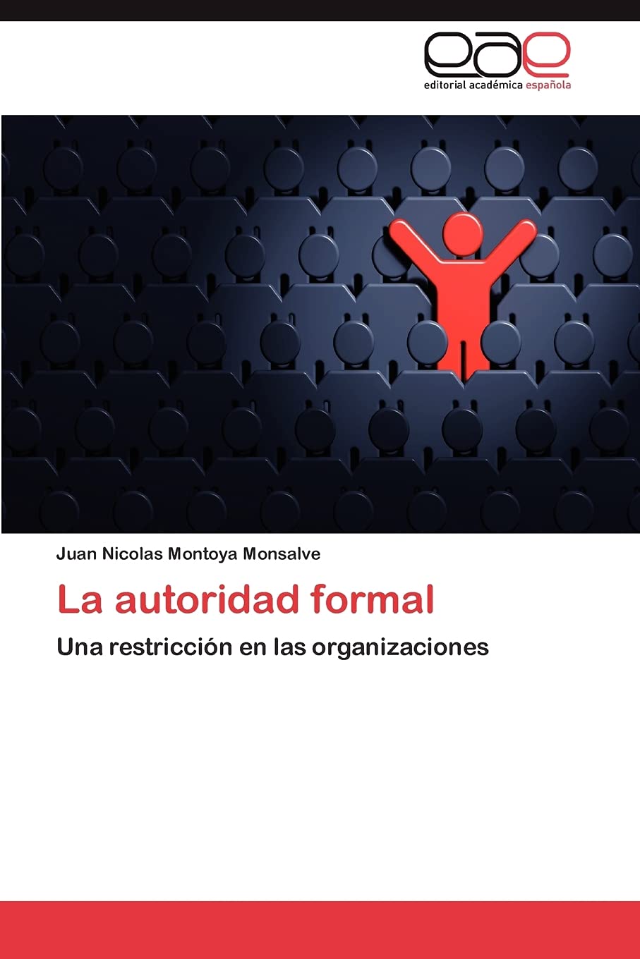 La autoridad formal: Una restriccin en las organizaciones (Spanish Edition),Used