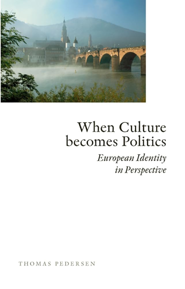 When Culture Becomes Politics: European Identity in Perspective,Used