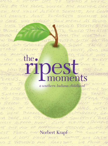 The Ripest Moments: A Southern Indiana Childhood,New