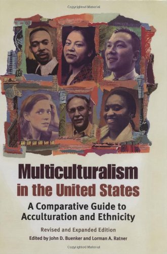 Multiculturalism in the United States: A Comparative Guide to Acculturation and Ethnicity,New