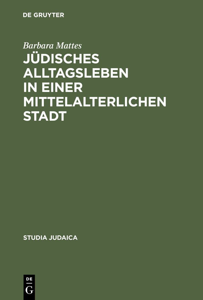 Jdisches Alltagsleben In Einer Mittelalterlichen Stadt: Responsa Des Rabbi Meir Von Rothenburg (Studia Judaica, 24) (German Edit,Used
