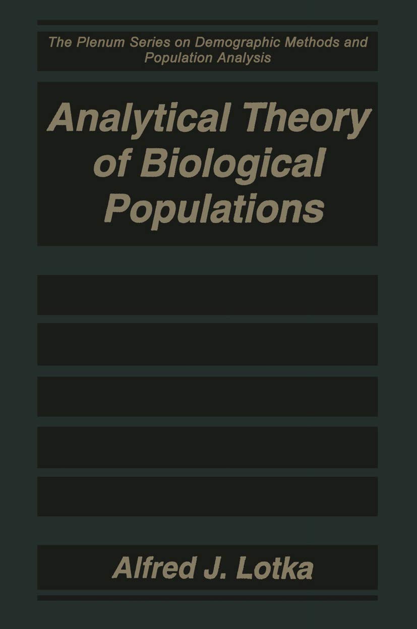 Analytical Theory of Biological Populations (The Springer Series on Demographic Methods and Population Analysis),New