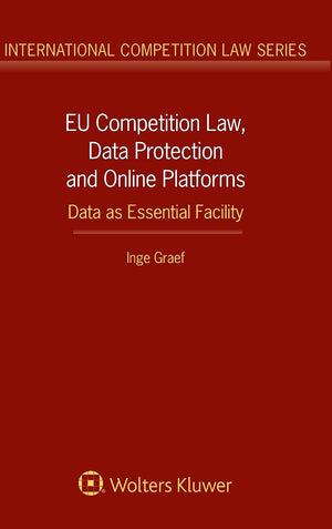 EU Competition Law, Data Protection and Online Platforms: Data as Essential Facility (International Competition Law),Used