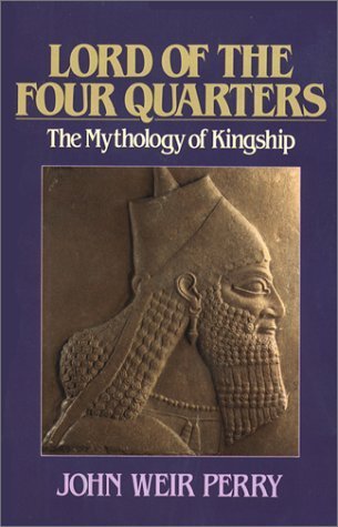 Lord of the Four Quarters: The Mythology of Kingship (Jung and Spirituality Series),Used