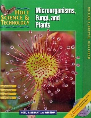 Holt Science & Technology: Microorganisms, Fungi, and Plants, Annotated Teacher's Edition,Used