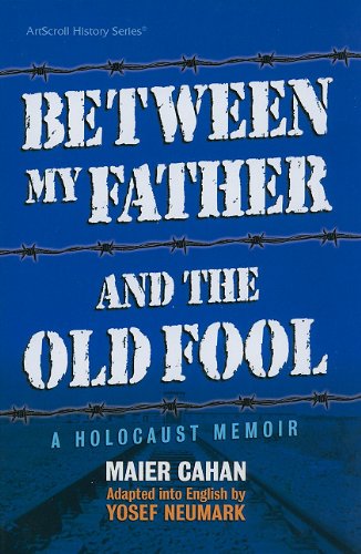 Between My Father and the Old Fool: A Holocaust Memoir (ArtScroll History),Used