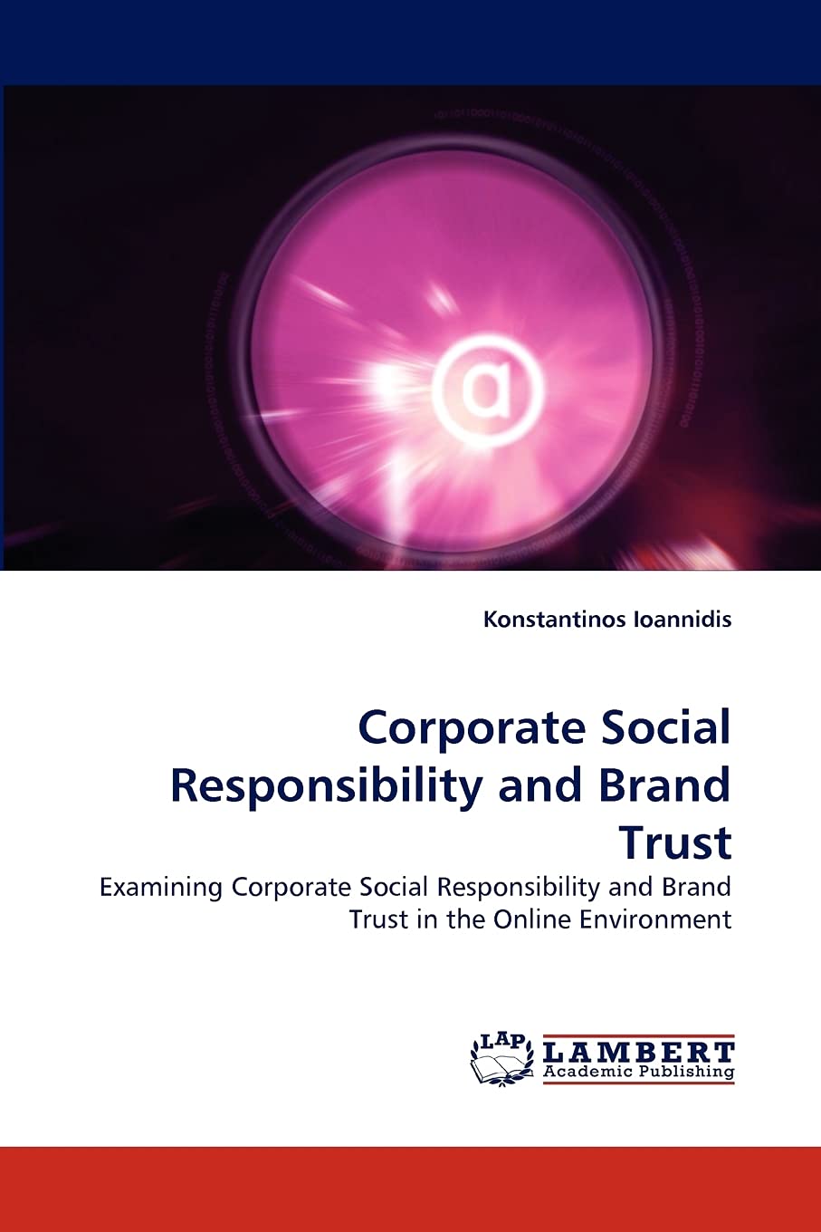 Corporate Social Responsibility and Brand Trust: Examining Corporate Social Responsibility and Brand Trust in the Online Environ,Used