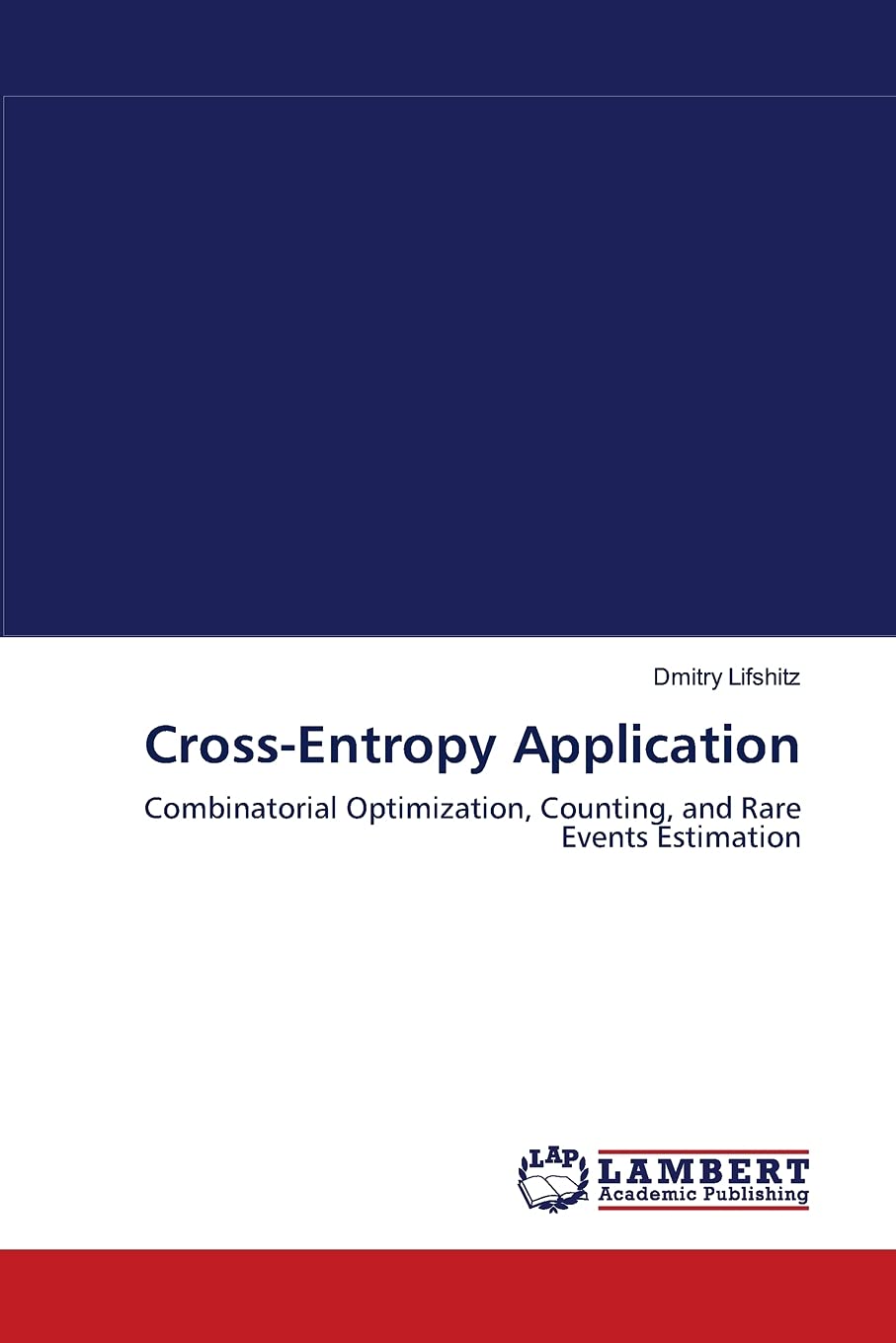 CrossEntropy Application: Combinatorial Optimization, Counting, and Rare Events Estimation,Used