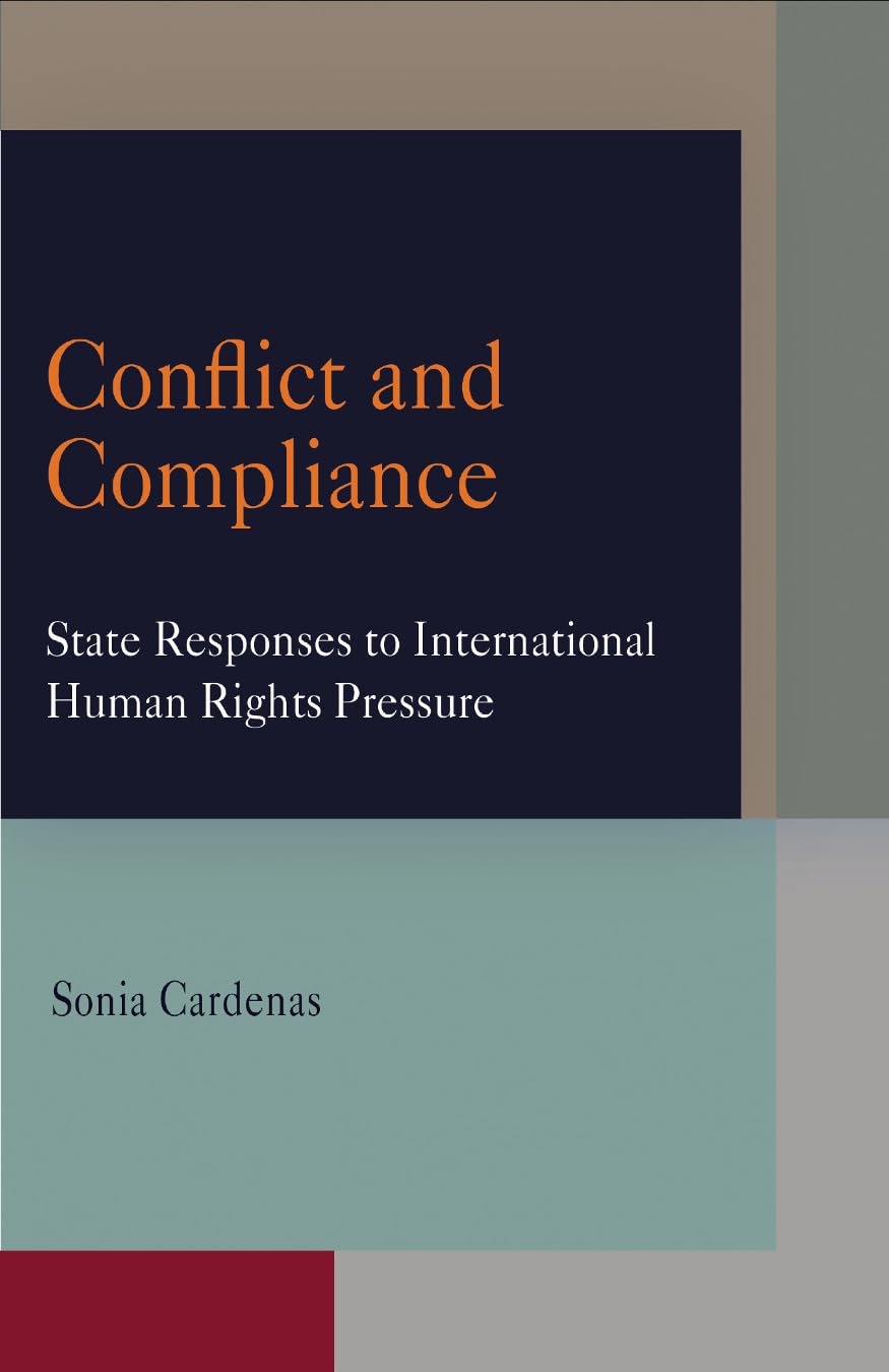 Conflict And Compliance: State Responses To International Human Rights Pressure (Pennsylvania Studies In Human Rights),Used