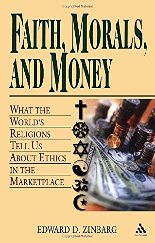 Faith, Morals, And Money: What the World's Religions Tell Us About Money in the Marketplace,Used