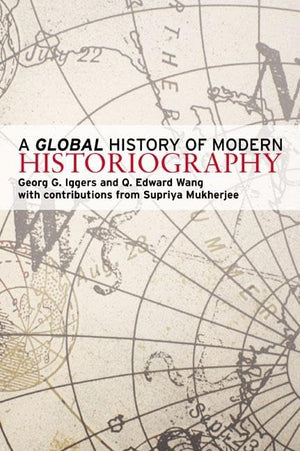 A Global History of Modern Historiography,New
