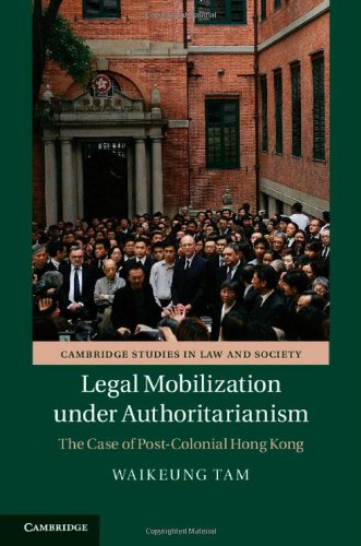 Legal Mobilization under Authoritarianism: The Case of PostColonial Hong Kong (Cambridge Studies in Law and Society),Used