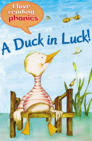A Duck in Luck! (I Love Reading Phonics Level 1),Used