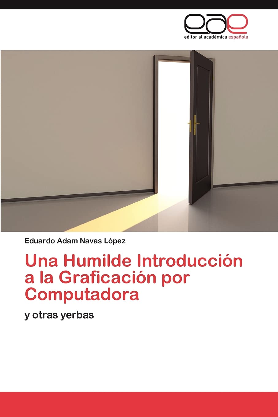 Una Humilde Introduccin a la Graficacin por Computadora: y otras yerbas (Spanish Edition),Used
