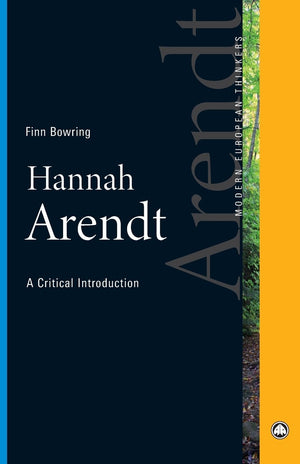 Hannah Arendt: A Critical Introduction (Modern European Thinkers),New