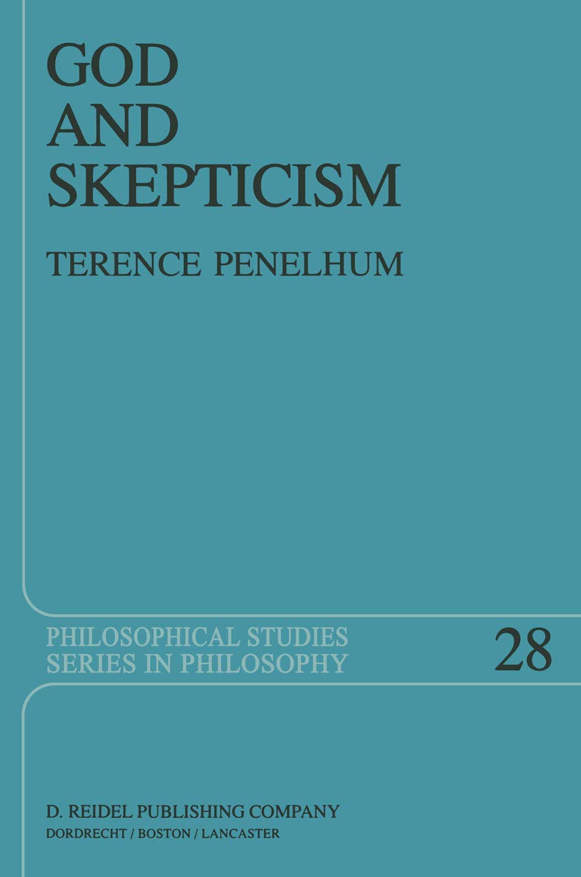 God and Skepticism: A Study in Skepticism and Fideism (Philosophical Studies Series, 28),Used