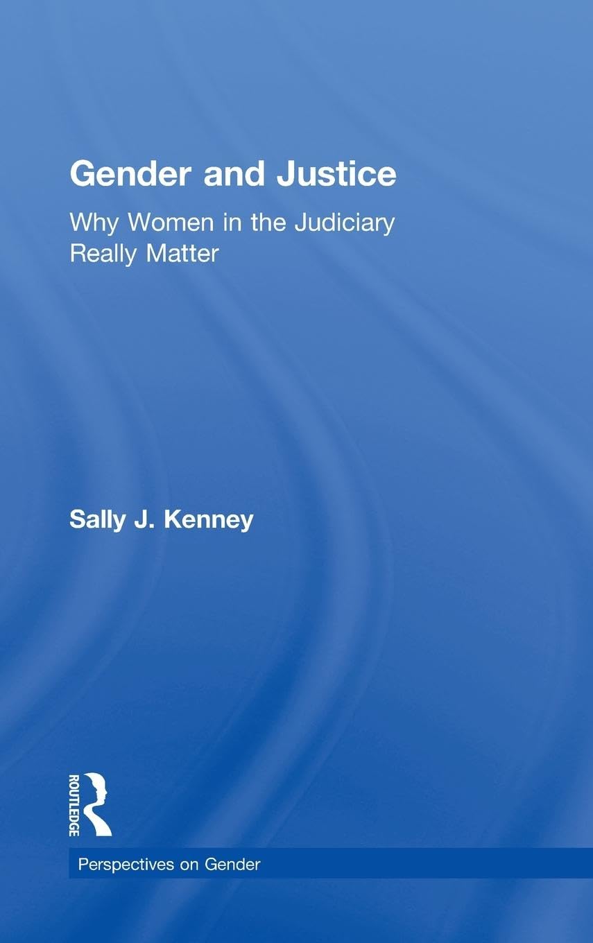 Gender and Justice: Why Women in the Judiciary Really Matter (Perspectives on Gender),Used