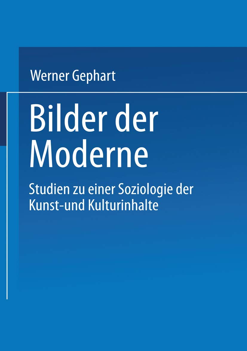Bilder der Moderne: Studien zu einer Soziologie der Kunst und Kulturinhalte (Sphren der Moderne, 1) (German Edition),Used