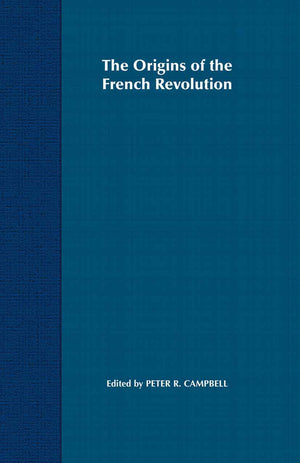 The Origins of the French Revolution (Problems in Focus, 3),Used