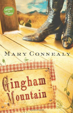Gingham Mountain (Lassoed in Texas, Book 3),Used