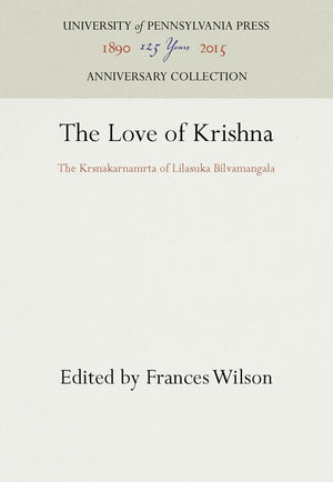 The Love Of Krishna: The Krsnakarnamrta Of Lilasuka Bilvamangala (Anniversary Collection),Used