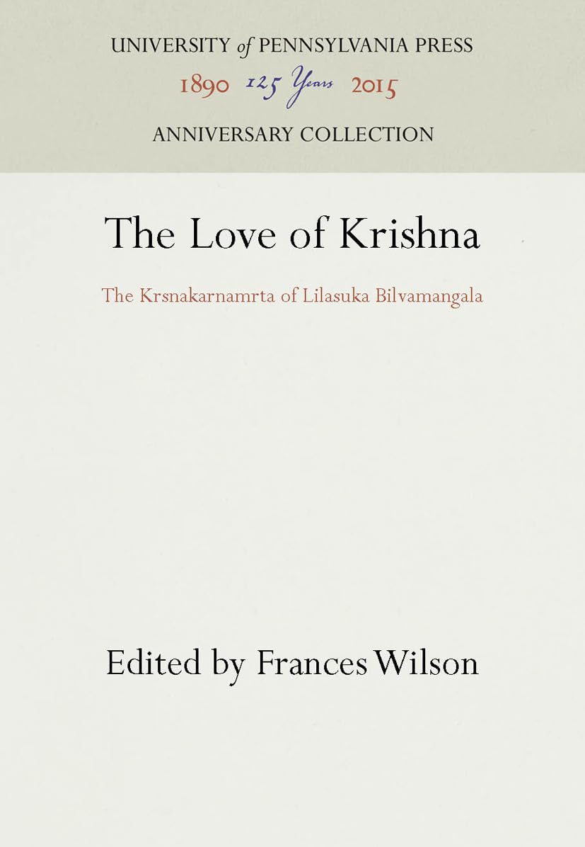 The Love Of Krishna: The Krsnakarnamrta Of Lilasuka Bilvamangala (Anniversary Collection),Used