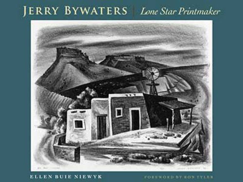 Jerry Bywaters, Lone Star Printmaker: A Study Of His Print Notebook, With A Catalogue Of His Prints And A Checklist Of His Illus,Used