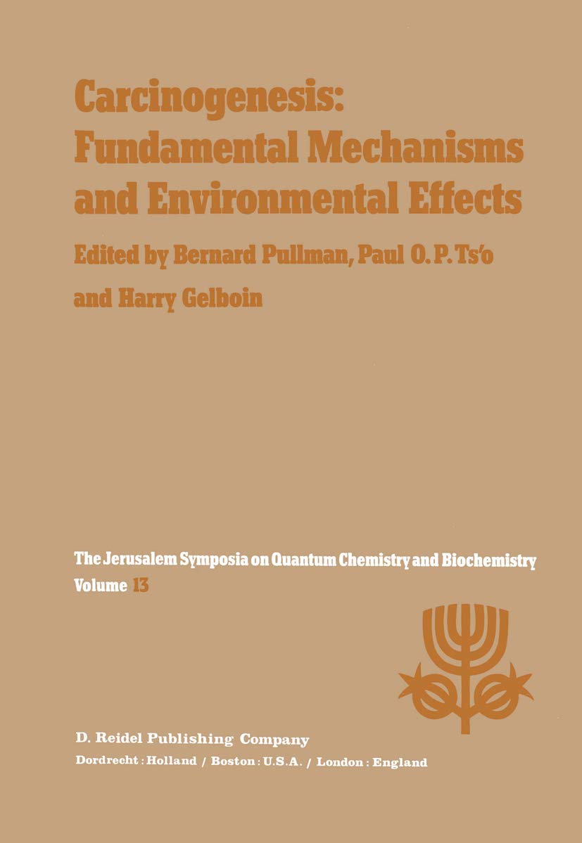 Carcinogenesis: Fundamental Mechanisms and Environmental Effects: Proceedings of the Thirteenth Jerusalem Symposium on Quantum C,Used