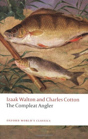 The Compleat Angler (Oxford World's Classics),Used