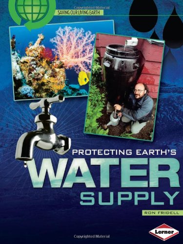 Protecting Earth's Water Supply (Saving Our Living Earth),Used