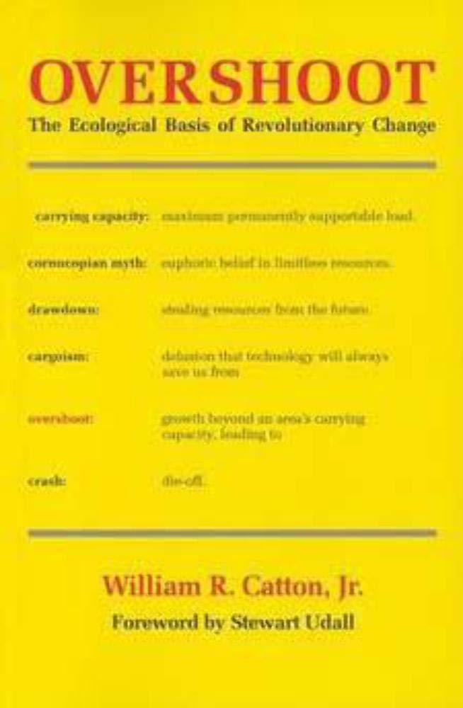 Overshoot: The Ecological Basis of Revolutionary Change,New