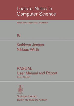 PASCAL User Manual and Report (Lecture Notes in Computer Science, 18),Used