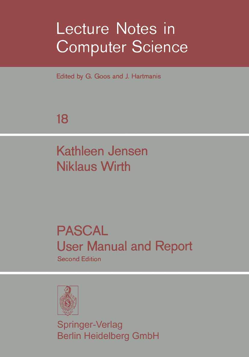 PASCAL User Manual and Report (Lecture Notes in Computer Science, 18),Used